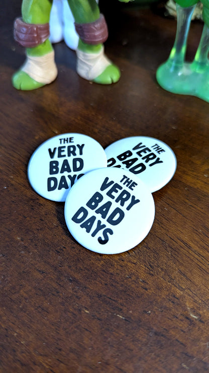 The Very Bad Days — Pinback Button