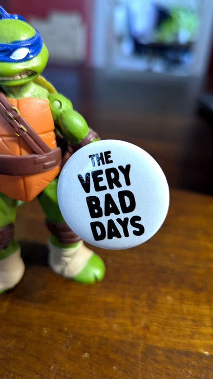 The Very Bad Days — Pinback Button